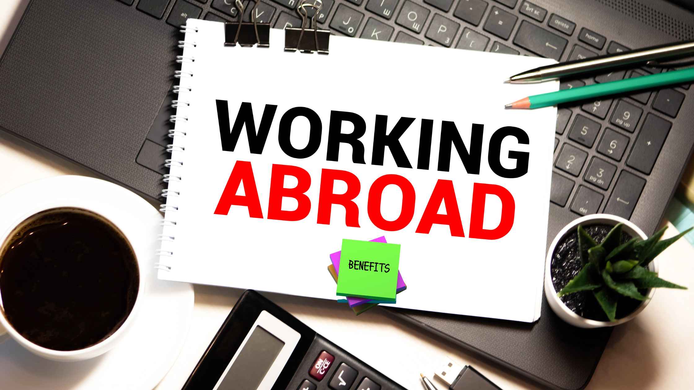 Unlocking Opportunities Exploring the Profound Benefits of Working Abroad