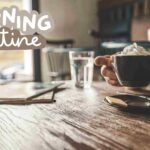 How to create a morning routine for work success